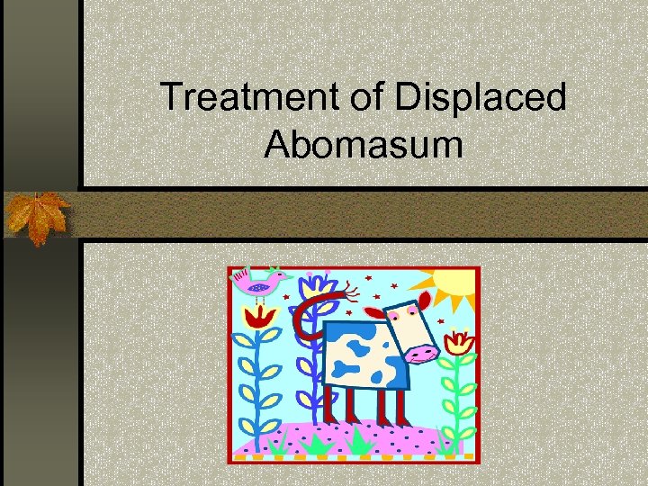 Treatment of Displaced Abomasum 