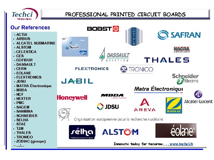 PROFESSIONAL PRINTED CIRCUIT BOARDS Our References - ACTIA - AIRBUS - ALCATEL SUBMARINE -