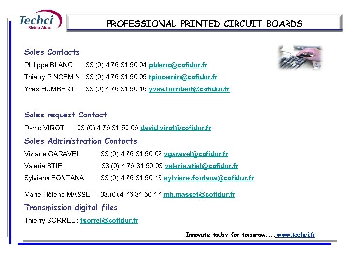 PROFESSIONAL PRINTED CIRCUIT BOARDS Sales Contacts Philippe BLANC : 33. (0). 4 76 31