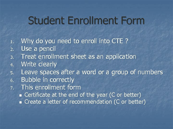 Student Enrollment Form 1. 2. 3. 4. 5. 6. 7. Why do you need