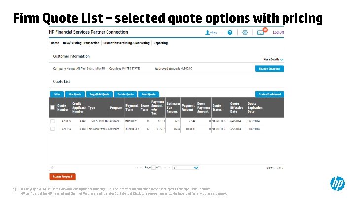 Firm Quote List – selected quote options with pricing 15 © Copyright 2014 Hewlett-Packard