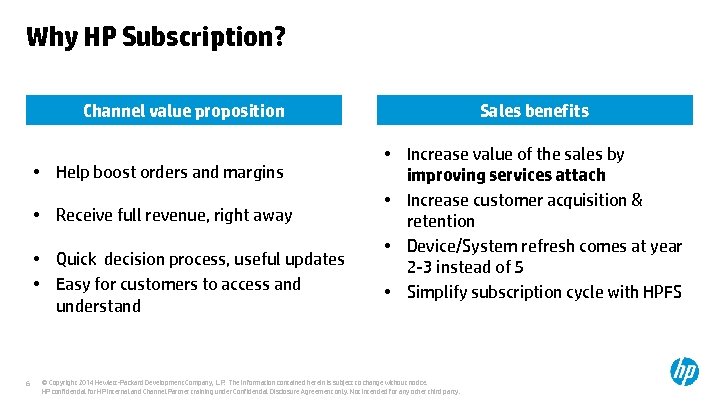 Why HP Subscription? Channel value proposition • Help boost orders and margins • Receive