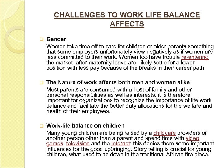 CHALLENGES TO WORK LIFE BALANCE AFFECTS q Gender Women take time off to care