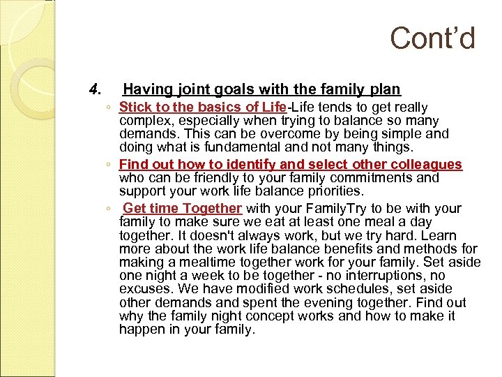 Cont’d 4. Having joint goals with the family plan ◦ Stick to the basics