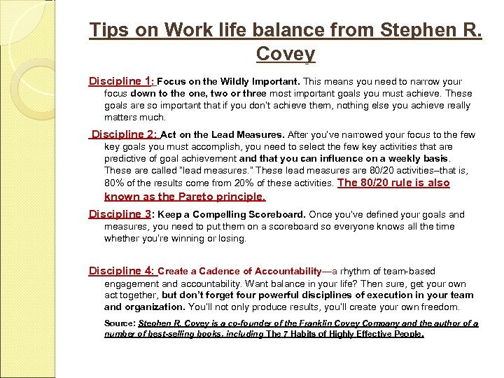 Tips on Work life balance from Stephen R. Covey Discipline 1: Focus on the