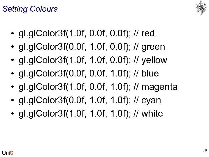 Setting Colours • • Uni. S gl. Color 3 f(1. 0 f, 0. 0