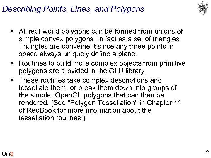 Describing Points, Lines, and Polygons • All real-world polygons can be formed from unions