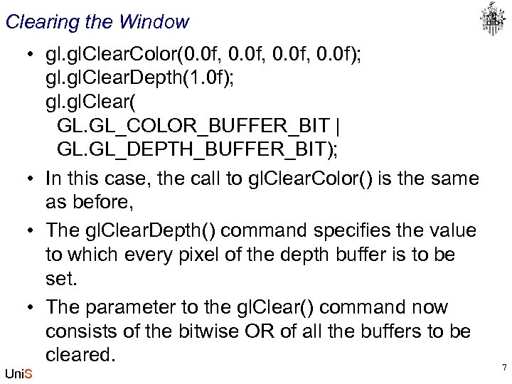 Clearing the Window • gl. Clear. Color(0. 0 f, 0. 0 f); gl. Clear.