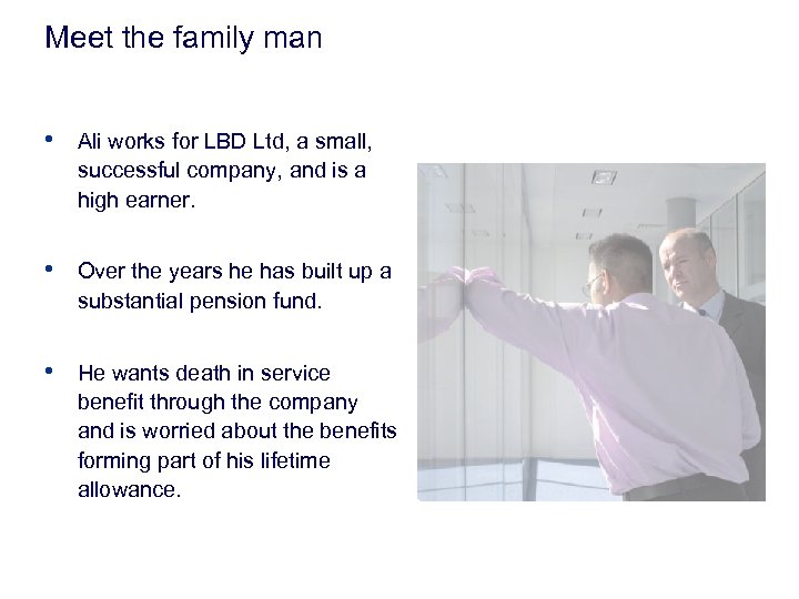 Meet the family man • Ali works for LBD Ltd, a small, successful company,