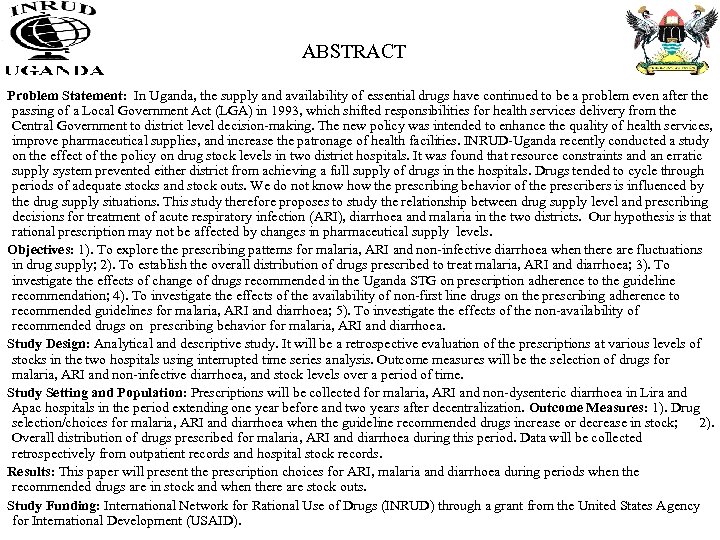 ABSTRACT Problem Statement: In Uganda, the supply and availability of essential drugs have continued