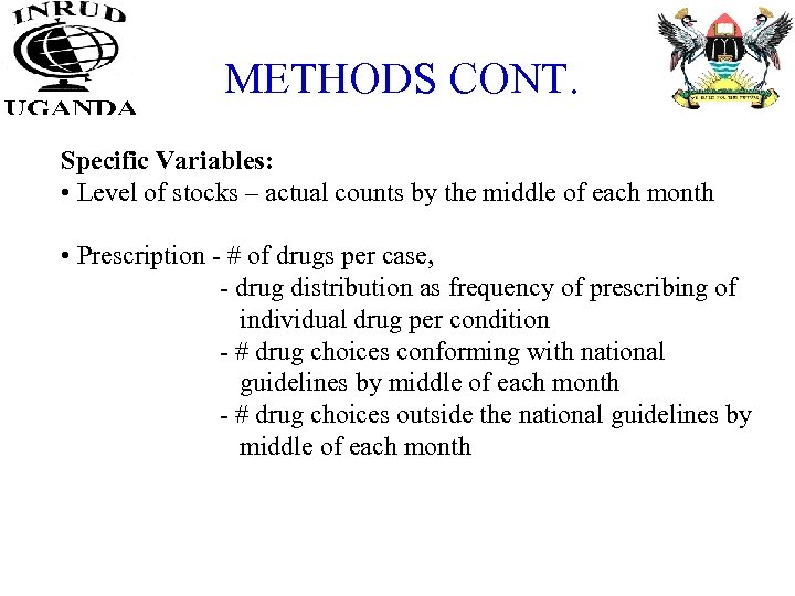 METHODS CONT. Specific Variables: • Level of stocks – actual counts by the middle