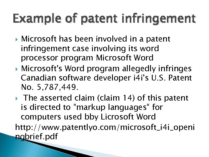 Example of patent infringement Microsoft has been involved in a patent infringement case involving