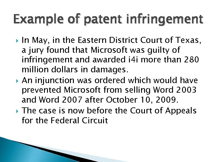 Example of patent infringement In May, in the Eastern District Court of Texas, a