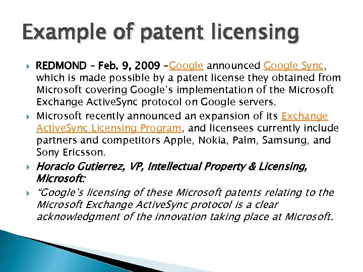 Example of patent licensing REDMOND – Feb. 9, 2009 –Google announced Google Sync, which