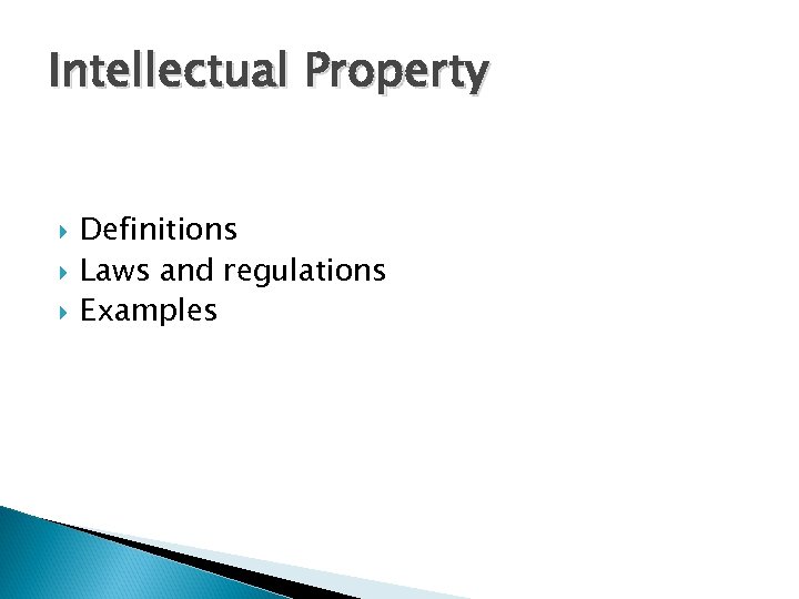 Intellectual Property Definitions Laws and regulations Examples 