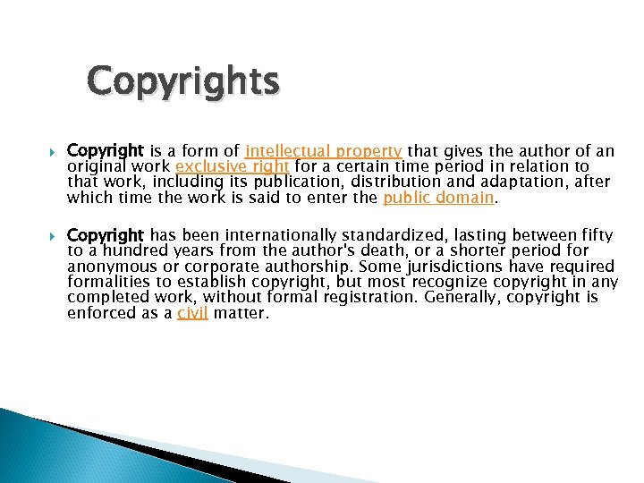 Copyrights Copyright is a form of intellectual property that gives the author of an