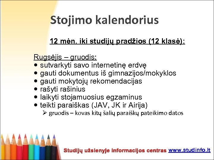 Stojimo kalendorius 12 mėn. iki studijų pradžios (12 klasė): Rugsėjis – gruodis: sutvarkyti savo