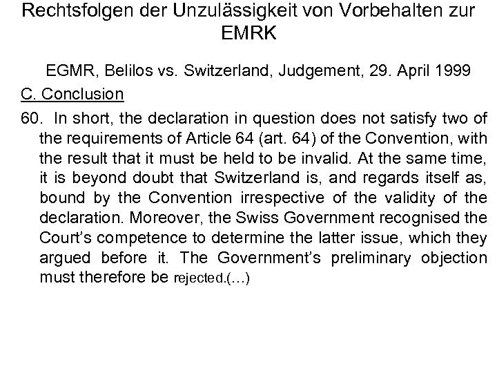 Rechtsfolgen der Unzulässigkeit von Vorbehalten zur EMRK EGMR, Belilos vs. Switzerland, Judgement, 29. April
