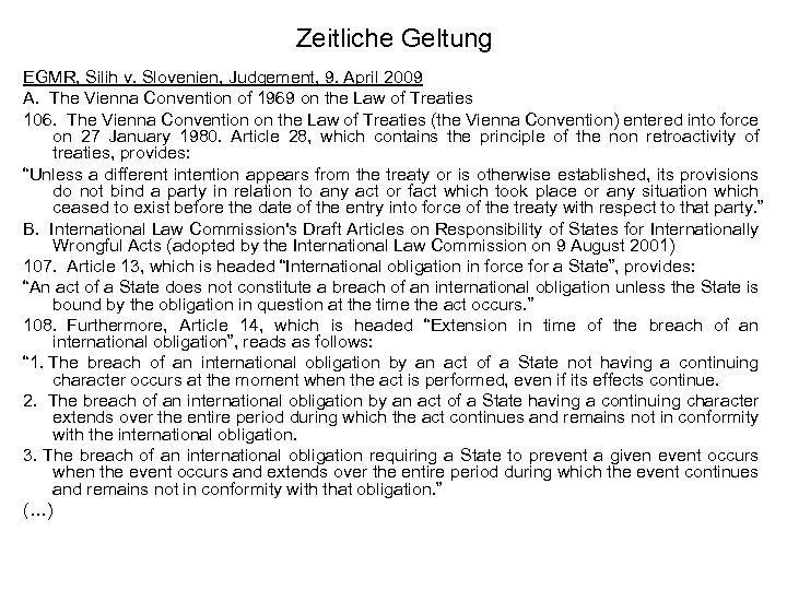 Zeitliche Geltung EGMR, Silih v. Slovenien, Judgement, 9. April 2009 A. The Vienna Convention