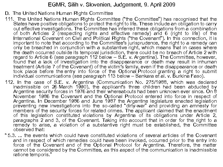 EGMR, Silih v. Slovenien, Judgement, 9. April 2009 D. The United Nations Human Rights