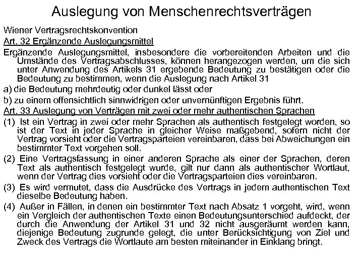 Auslegung von Menschenrechtsverträgen Wiener Vertragsrechtskonvention Art. 32 Ergänzende Auslegungsmittel, insbesondere die vorbereitenden Arbeiten und