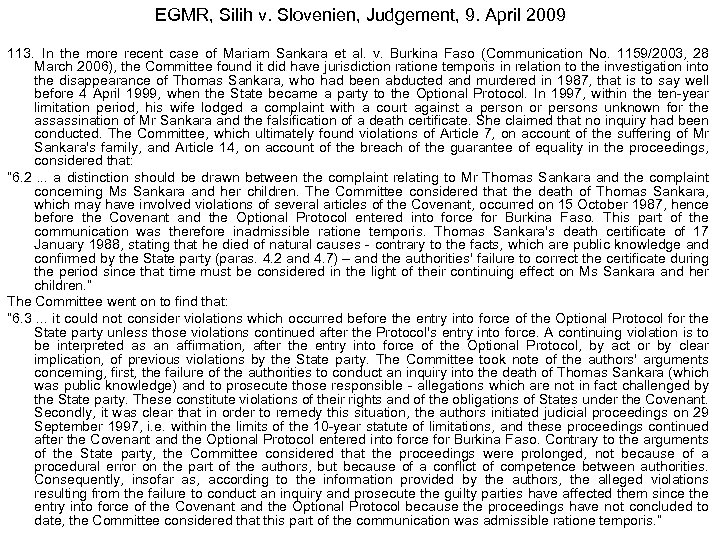 EGMR, Silih v. Slovenien, Judgement, 9. April 2009 113. In the more recent case
