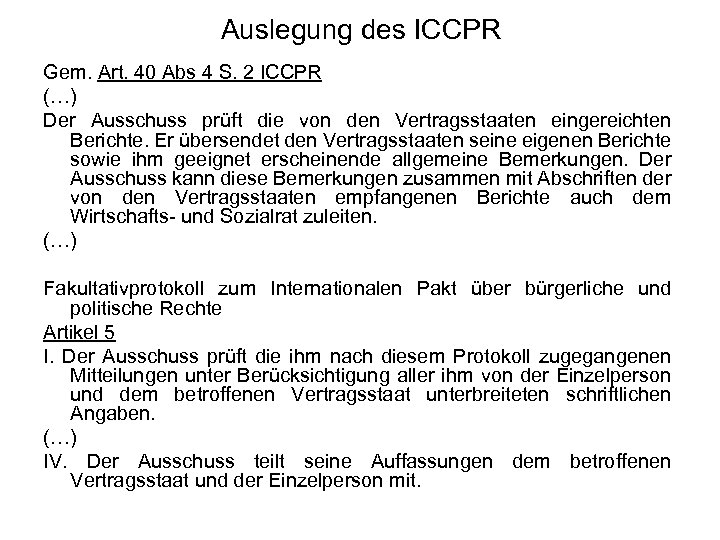Auslegung des ICCPR Gem. Art. 40 Abs 4 S. 2 ICCPR (…) Der Ausschuss
