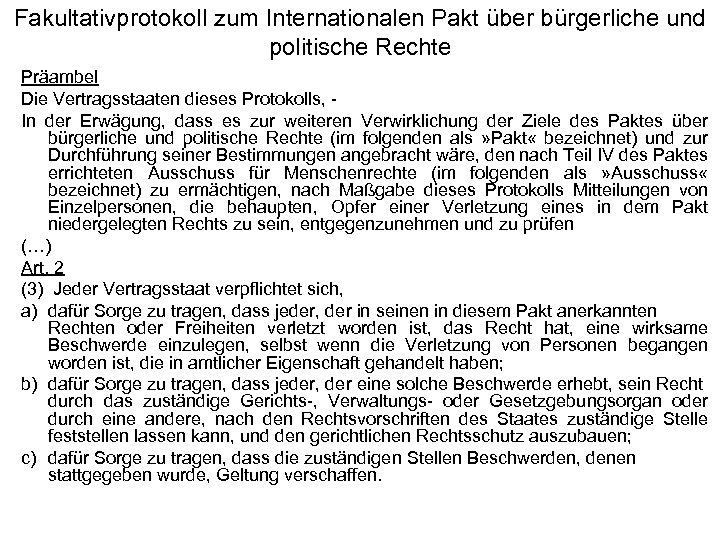 Fakultativprotokoll zum Internationalen Pakt über bürgerliche und politische Rechte Präambel Die Vertragsstaaten dieses Protokolls,