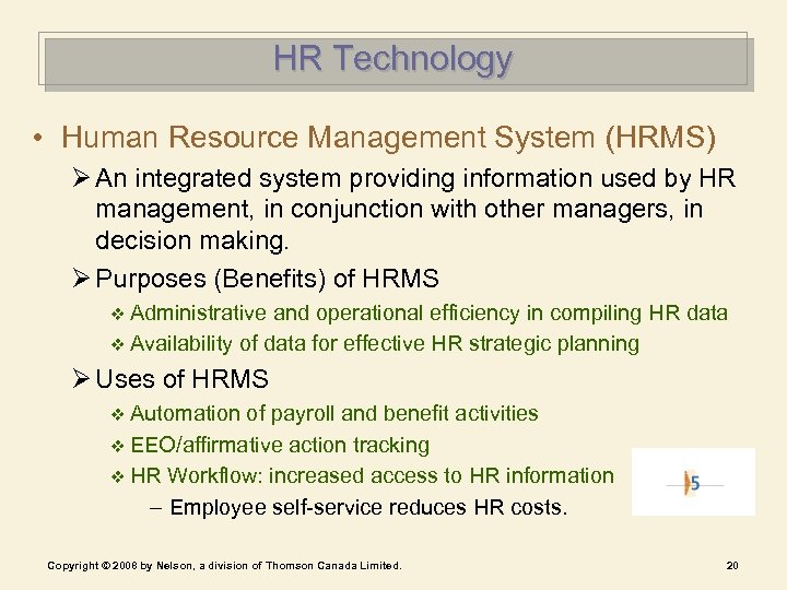 HR Technology • Human Resource Management System (HRMS) Ø An integrated system providing information