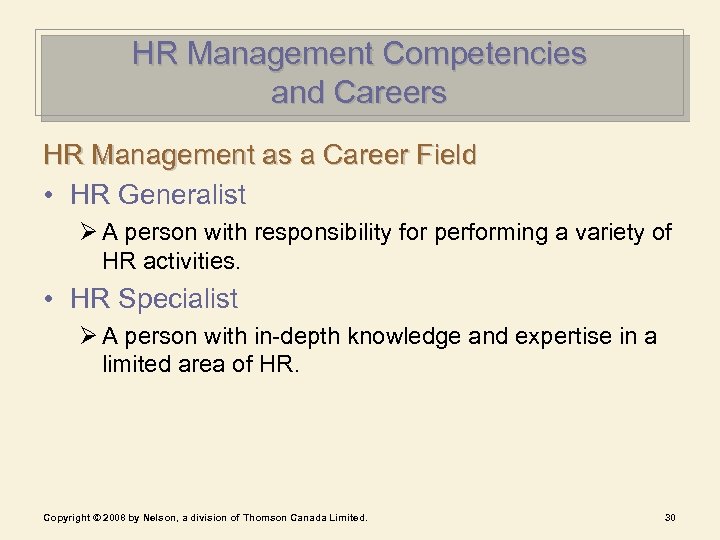 HR Management Competencies and Careers HR Management as a Career Field • HR Generalist