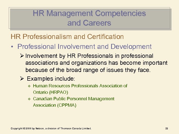 HR Management Competencies and Careers HR Professionalism and Certification • Professional Involvement and Development