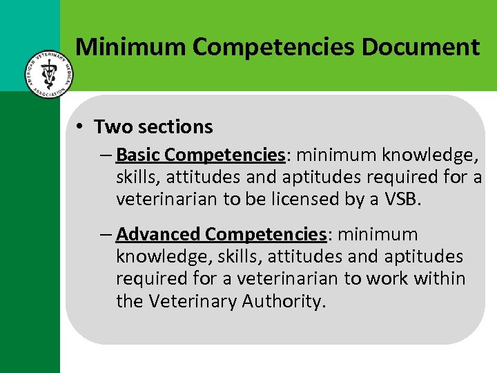 Minimum Competencies Document • Two sections – Basic Competencies: minimum knowledge, skills, attitudes and