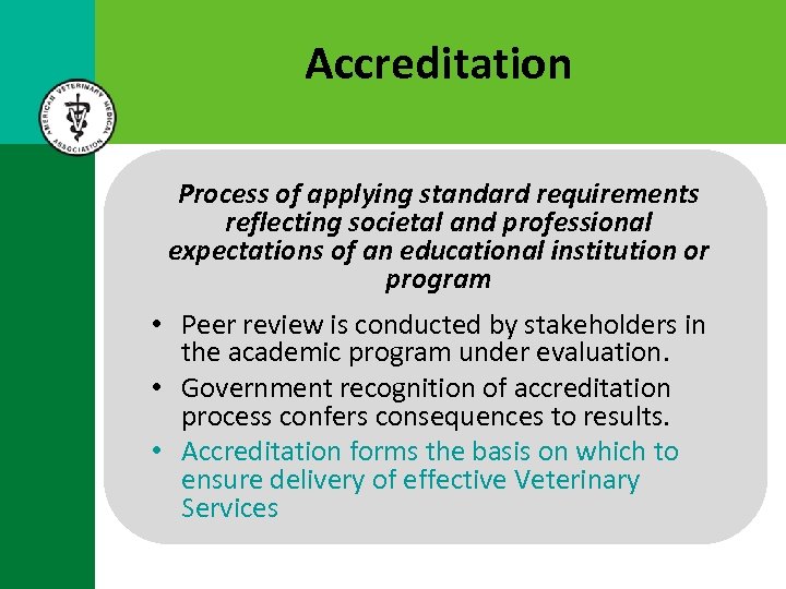 Accreditation Process of applying standard requirements reflecting societal and professional expectations of an educational