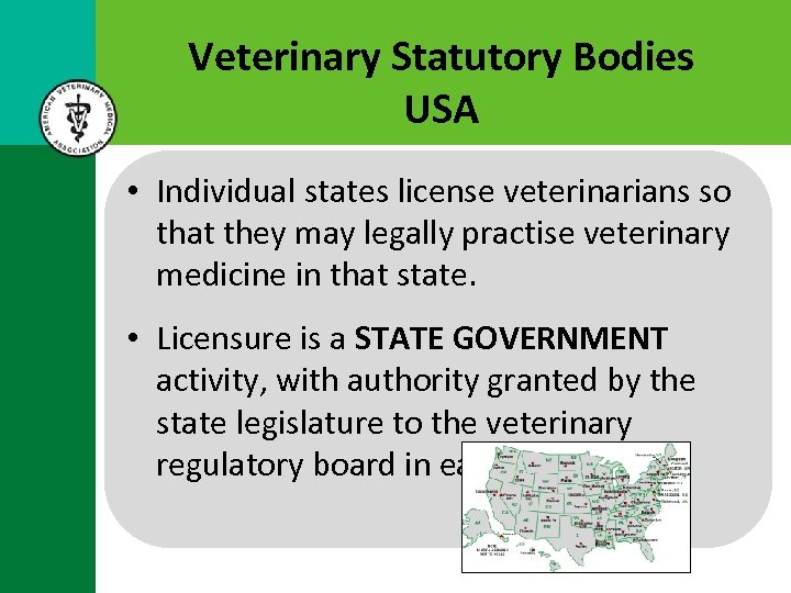Veterinary Statutory Bodies USA • Individual states license veterinarians so that they may legally