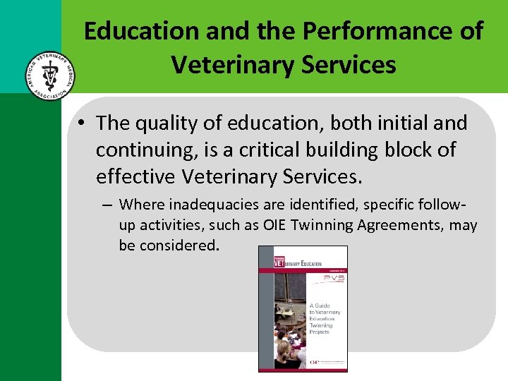 Education and the Performance of Veterinary Services • The quality of education, both initial