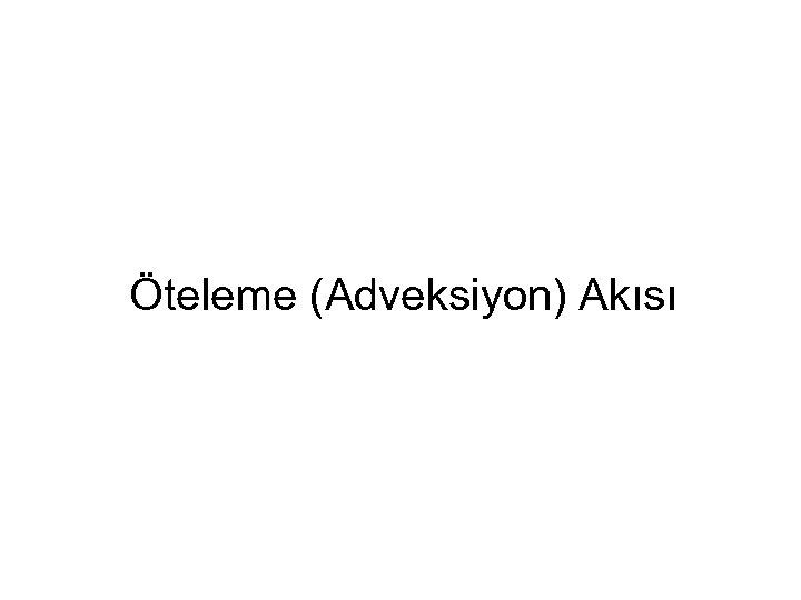 Öteleme (Adveksiyon) Akısı 