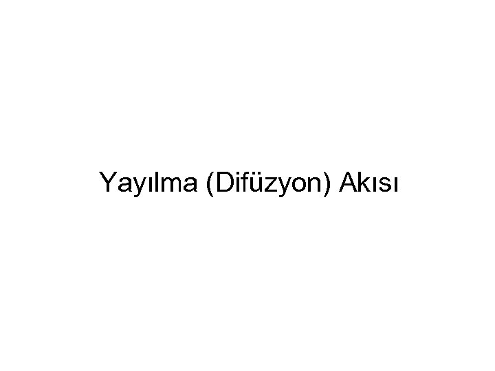 Yayılma (Difüzyon) Akısı 