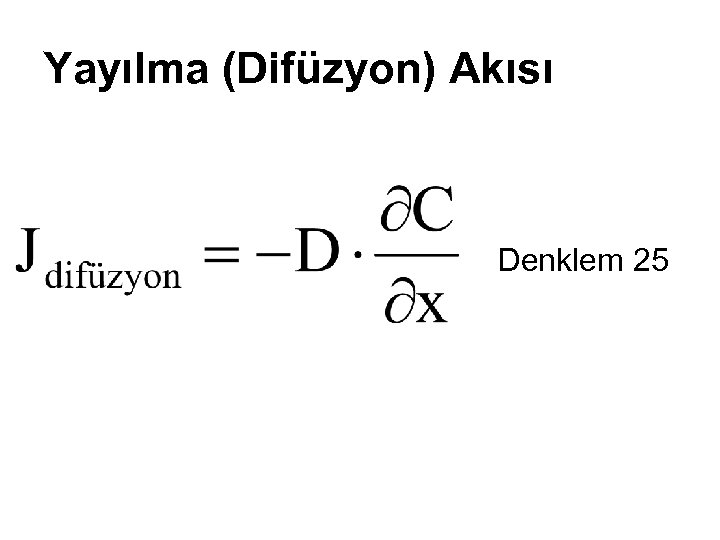 Yayılma (Difüzyon) Akısı Denklem 25 