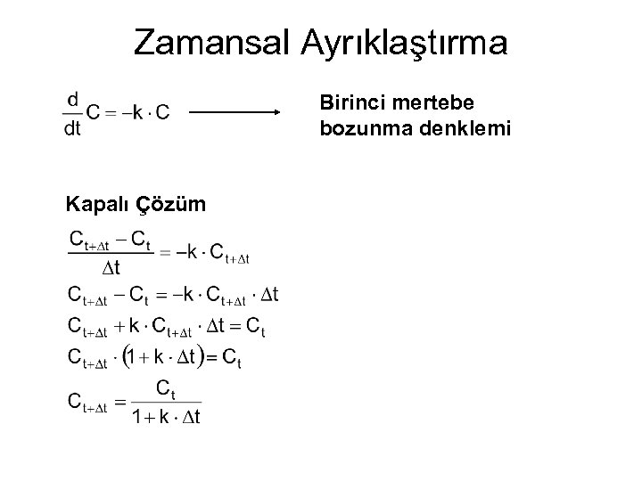 Zamansal Ayrıklaştırma Birinci mertebe bozunma denklemi Kapalı Çözüm 