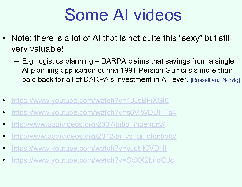 Some AI videos • Note: there is a lot of AI that is not