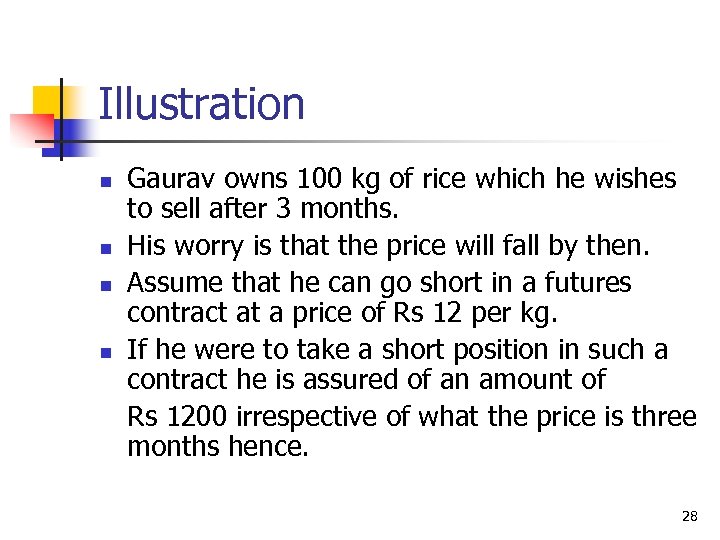 Illustration n n Gaurav owns 100 kg of rice which he wishes to sell