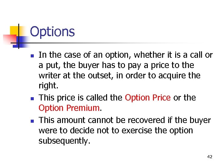 Options n n n In the case of an option, whether it is a