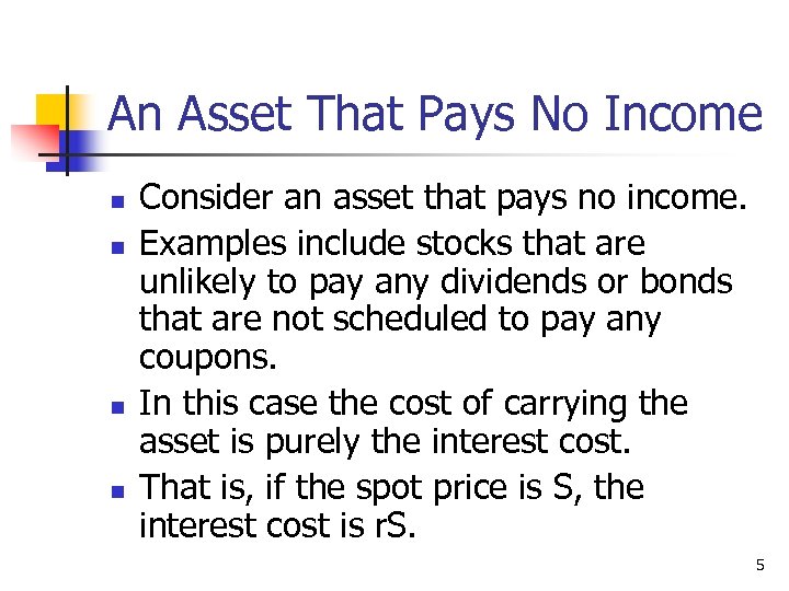 An Asset That Pays No Income n n Consider an asset that pays no