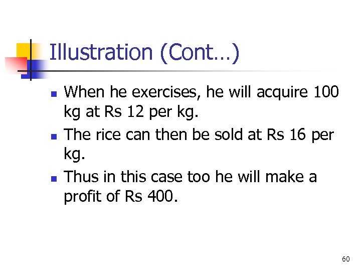 Illustration (Cont…) n n n When he exercises, he will acquire 100 kg at