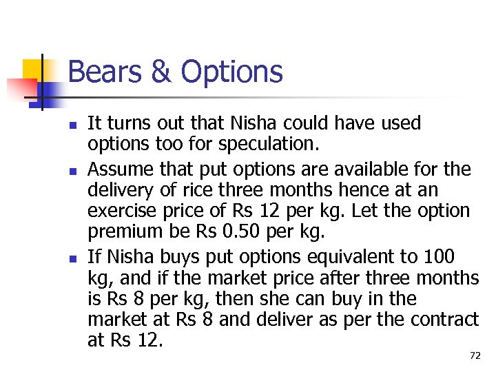 Bears & Options n n n It turns out that Nisha could have used