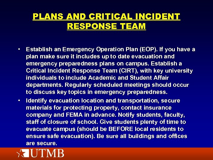 PLANS AND CRITICAL INCIDENT RESPONSE TEAM • Establish an Emergency Operation Plan (EOP). If