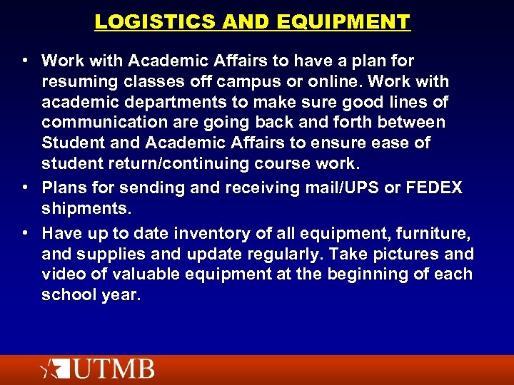 LOGISTICS AND EQUIPMENT • Work with Academic Affairs to have a plan for resuming