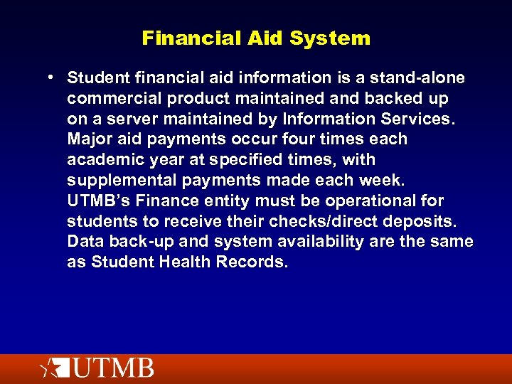 Financial Aid System • Student financial aid information is a stand-alone commercial product maintained