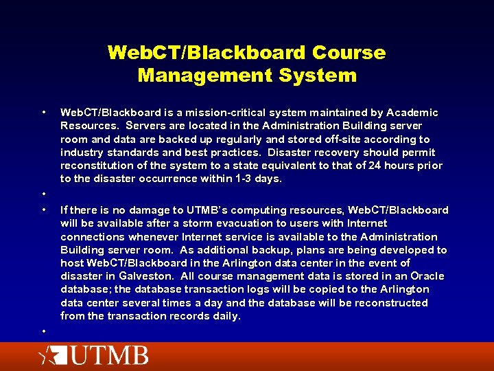 Web. CT/Blackboard Course Management System • • Web. CT/Blackboard is a mission-critical system maintained