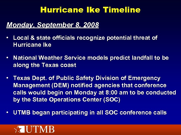 Hurricane Ike Timeline Monday, September 8, 2008 • Local & state officials recognize potential